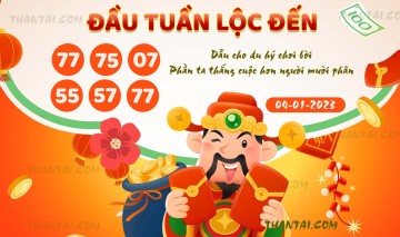 ĐẦU TUẦN LỘC ĐẾN 04/01/2023