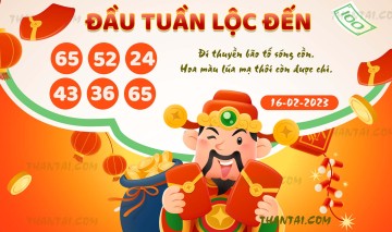 ĐẦU TUẦN LỘC ĐẾN 16/02/2023