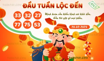 ĐẦU TUẦN LỘC ĐẾN 20/02/2023