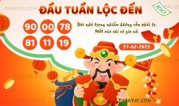 ĐẦU TUẦN LỘC ĐẾN 21/02/2023