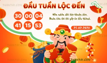 ĐẦU TUẦN LỘC ĐẾN 25/02/2023