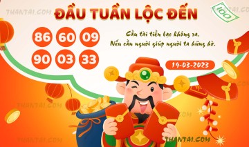 ĐẦU TUẦN LỘC ĐẾN 19/03/2023