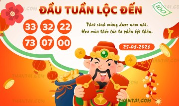 ĐẦU TUẦN LỘC ĐẾN 25/03/2023