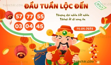 ĐẦU TUẦN LỘC ĐẾN 14/04/2023