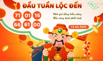 ĐẦU TUẦN LỘC ĐẾN 18/04/2023