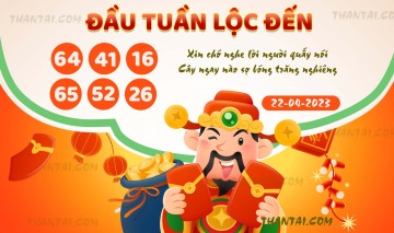 ĐẦU TUẦN LỘC ĐẾN 22/04/2023