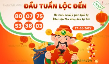 ĐẦU TUẦN LỘC ĐẾN 27/04/2023