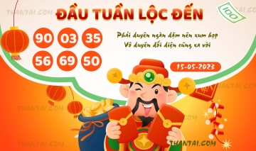 ĐẦU TUẦN LỘC ĐẾN 15/05/2023