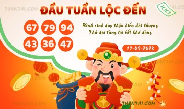 ĐẦU TUẦN LỘC ĐẾN 17/05/2023