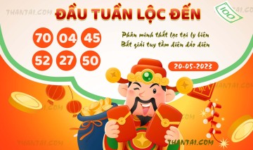 ĐẦU TUẦN LỘC ĐẾN 20/05/2023