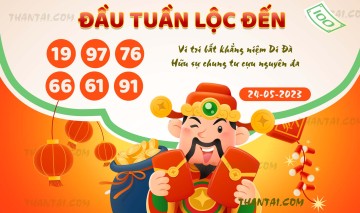 ĐẦU TUẦN LỘC ĐẾN 24/05/2023