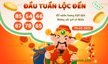 ĐẦU TUẦN LỘC ĐẾN 29/05/2023