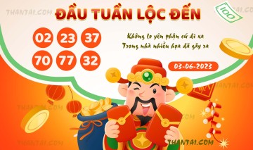 ĐẦU TUẦN LỘC ĐẾN 03/06/2023