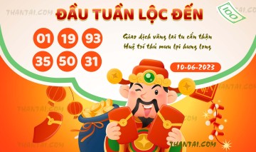 ĐẦU TUẦN LỘC ĐẾN 10/06/2023