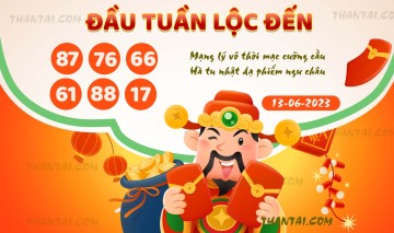 ĐẦU TUẦN LỘC ĐẾN 13/06/2023