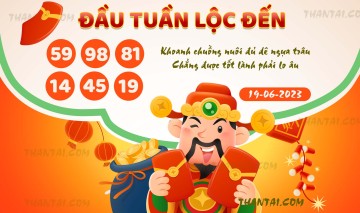 ĐẦU TUẦN LỘC ĐẾN 19/06/2023