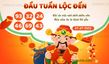 ĐẦU TUẦN LỘC ĐẾN 07/07/2023