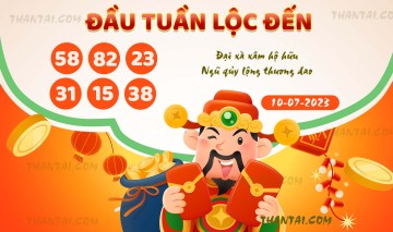 ĐẦU TUẦN LỘC ĐẾN 10/07/2023