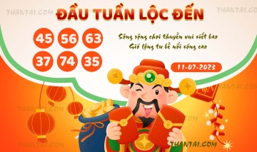 ĐẦU TUẦN LỘC ĐẾN 11/07/2023