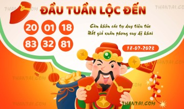 ĐẦU TUẦN LỘC ĐẾN 18/07/2023