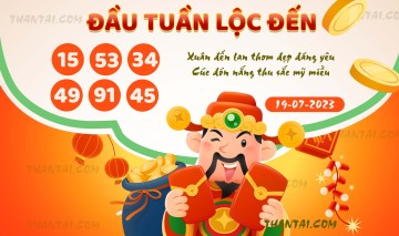 ĐẦU TUẦN LỘC ĐẾN 19/07/2023