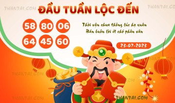 ĐẦU TUẦN LỘC ĐẾN 23/07/2023