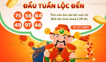 ĐẦU TUẦN LỘC ĐẾN 25/07/2023