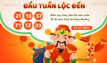 ĐẦU TUẦN LỘC ĐẾN 27/07/2023