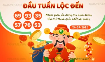 ĐẦU TUẦN LỘC ĐẾN 29/07/2023