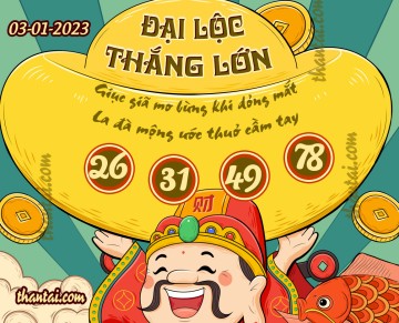 ĐẠI LỘC THẮNG LỚN 03/01/2023