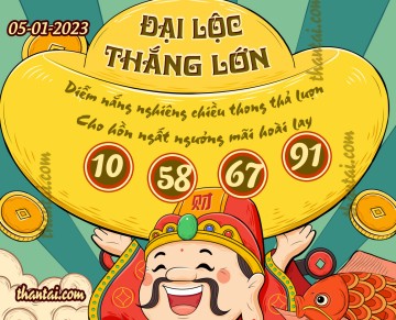 ĐẠI LỘC THẮNG LỚN 05/01/2023