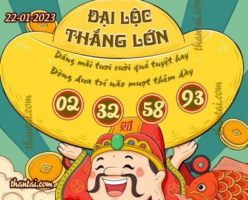 ĐẠI LỘC THẮNG LỚN 22/01/2023