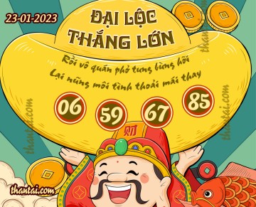 ĐẠI LỘC THẮNG LỚN 23/01/2023