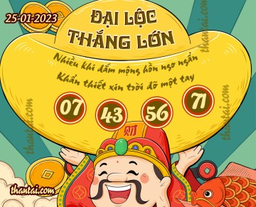 ĐẠI LỘC THẮNG LỚN 25/01/2023