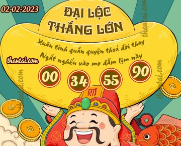 ĐẠI LỘC THẮNG LỚN 02/02/2023