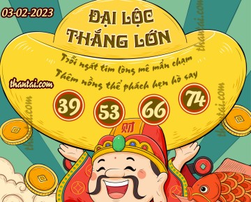 ĐẠI LỘC THẮNG LỚN 03/02/2023