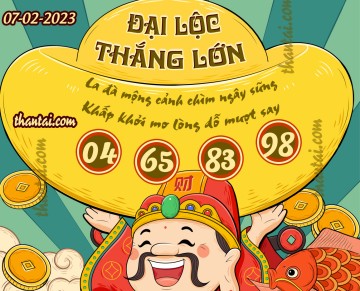 ĐẠI LỘC THẮNG LỚN 07/02/2023