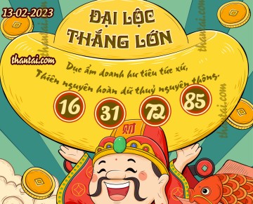 ĐẠI LỘC THẮNG LỚN 13/02/2023