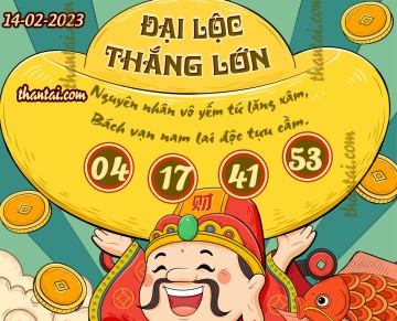 ĐẠI LỘC THẮNG LỚN 14/02/2023