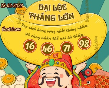 ĐẠI LỘC THẮNG LỚN 18/02/2023