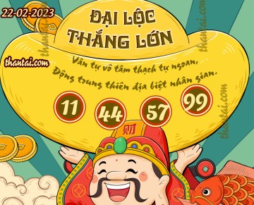 ĐẠI LỘC THẮNG LỚN 22/02/2023