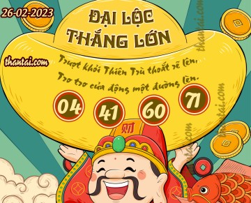 ĐẠI LỘC THẮNG LỚN 26/02/2023