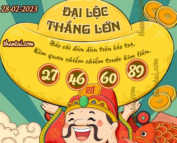 ĐẠI LỘC THẮNG LỚN 28/02/2023