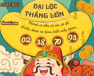 ĐẠI LỘC THẮNG LỚN 01/03/2023