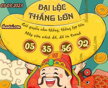 ĐẠI LỘC THẮNG LỚN 03/03/2023