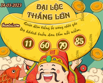 ĐẠI LỘC THẮNG LỚN 14/03/2023