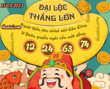 ĐẠI LỘC THẮNG LỚN 15/03/2023