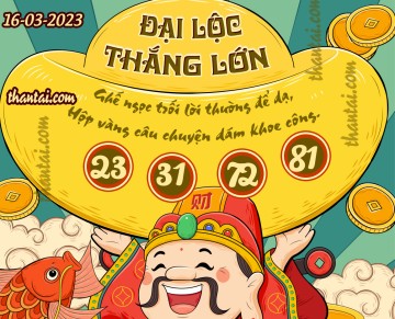 ĐẠI LỘC THẮNG LỚN 16/03/2023