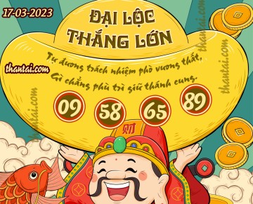 ĐẠI LỘC THẮNG LỚN 17/03/2023