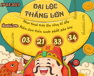 ĐẠI LỘC THẮNG LỚN 19/03/2023